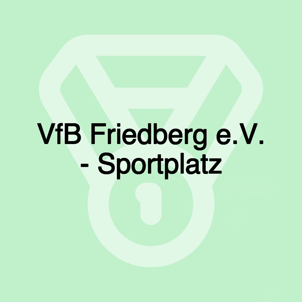 VfB Friedberg e.V. - Sportplatz