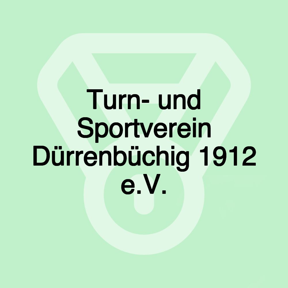 Turn- und Sportverein Dürrenbüchig 1912 e.V.