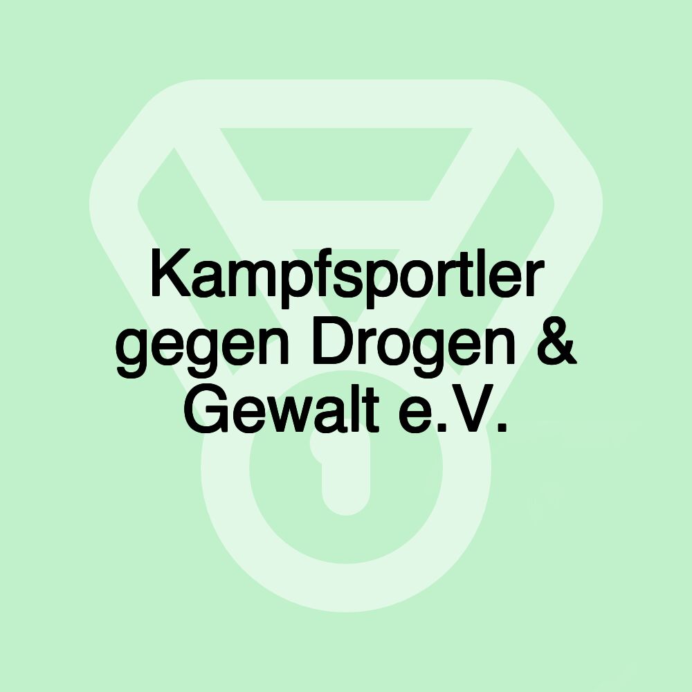 Kampfsportler gegen Drogen & Gewalt e.V.