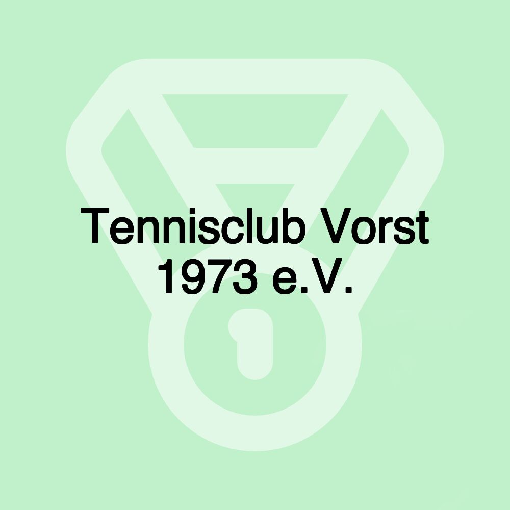 Tennisclub Vorst 1973 e.V.