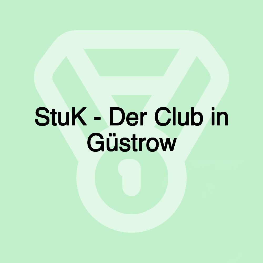 StuK - Der Club in Güstrow