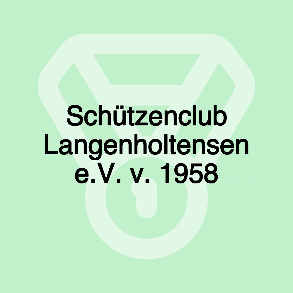 Schützenclub Langenholtensen e.V. v. 1958