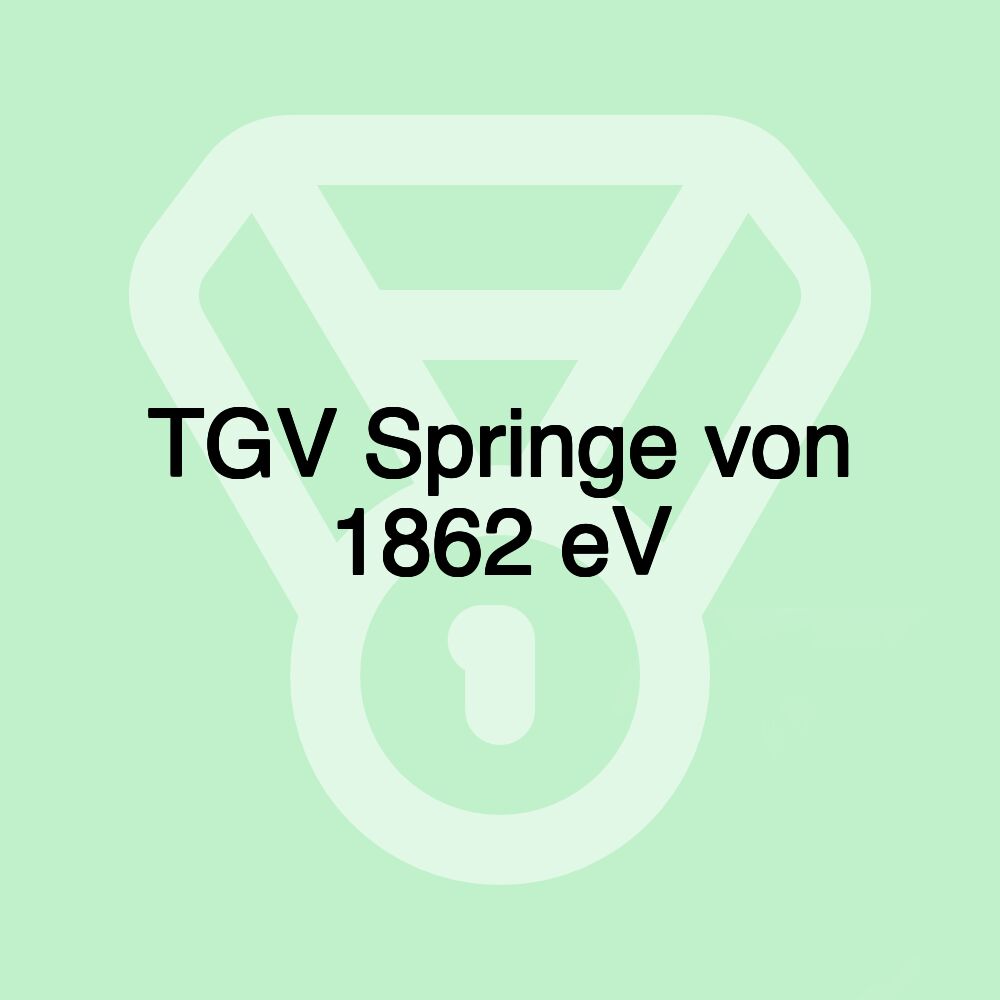 TGV Springe von 1862 eV