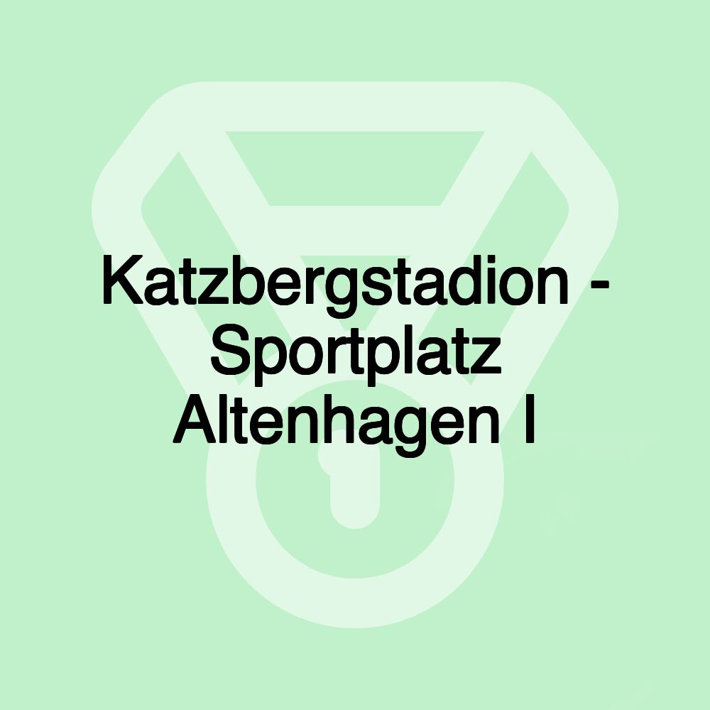 Katzbergstadion - Sportplatz Altenhagen I