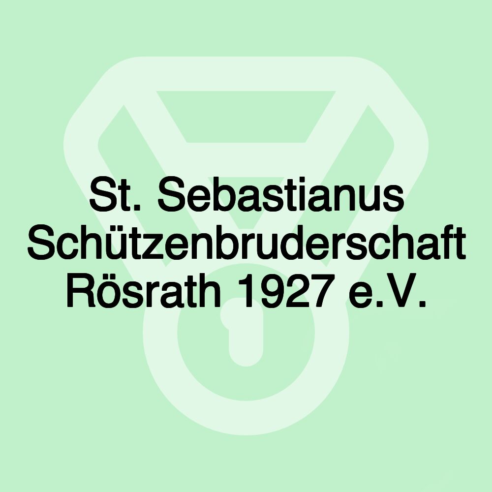 St. Sebastianus Schützenbruderschaft Rösrath 1927 e.V.