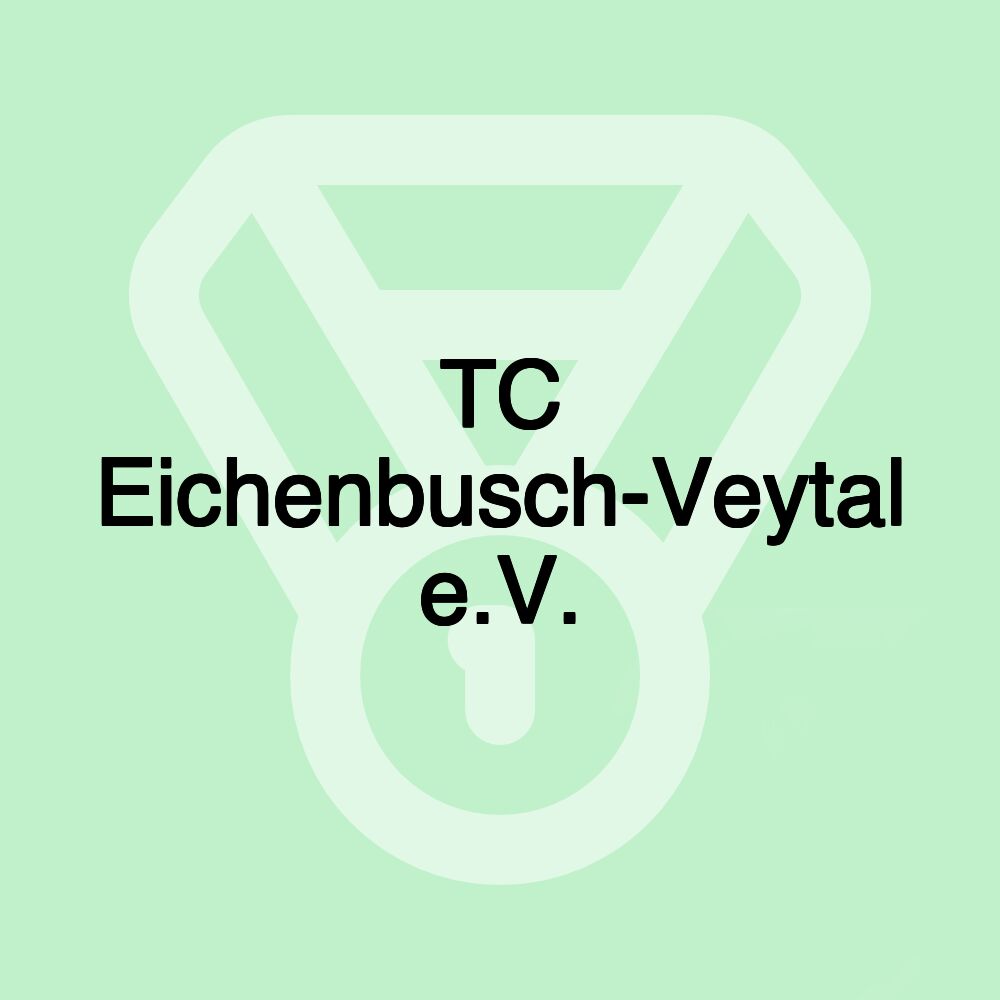 TC Eichenbusch-Veytal e.V.