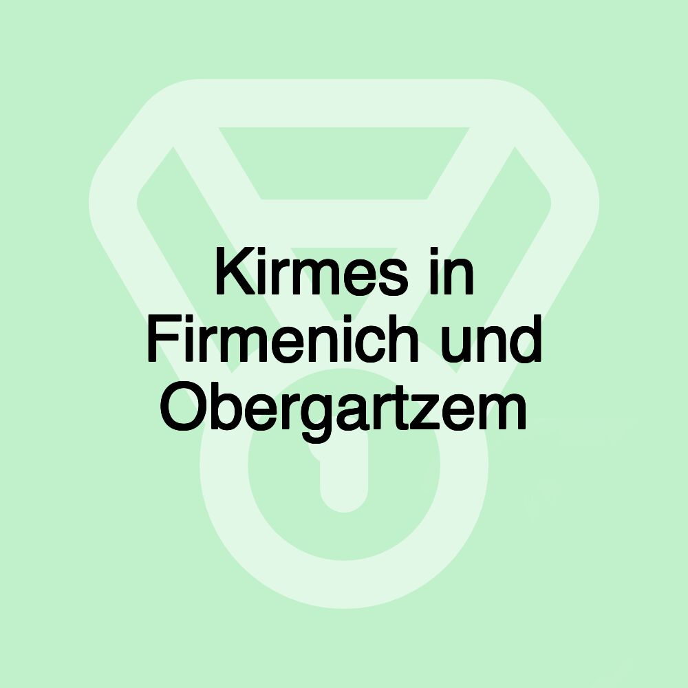 Kirmes in Firmenich und Obergartzem