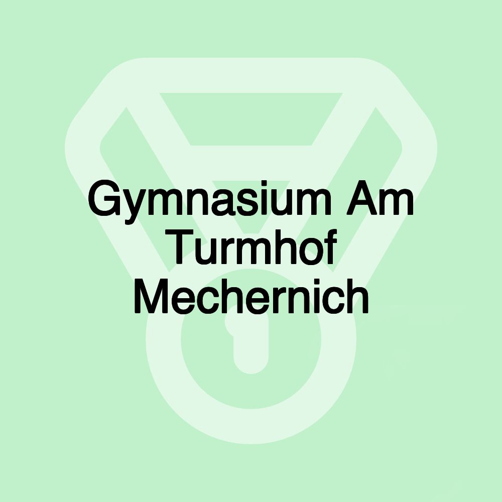 Gymnasium Am Turmhof Mechernich