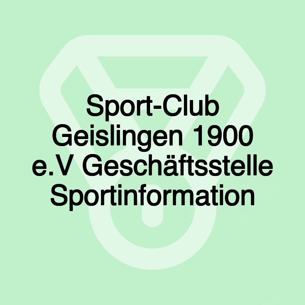 Sport-Club Geislingen 1900 e.V Geschäftsstelle Sportinformation