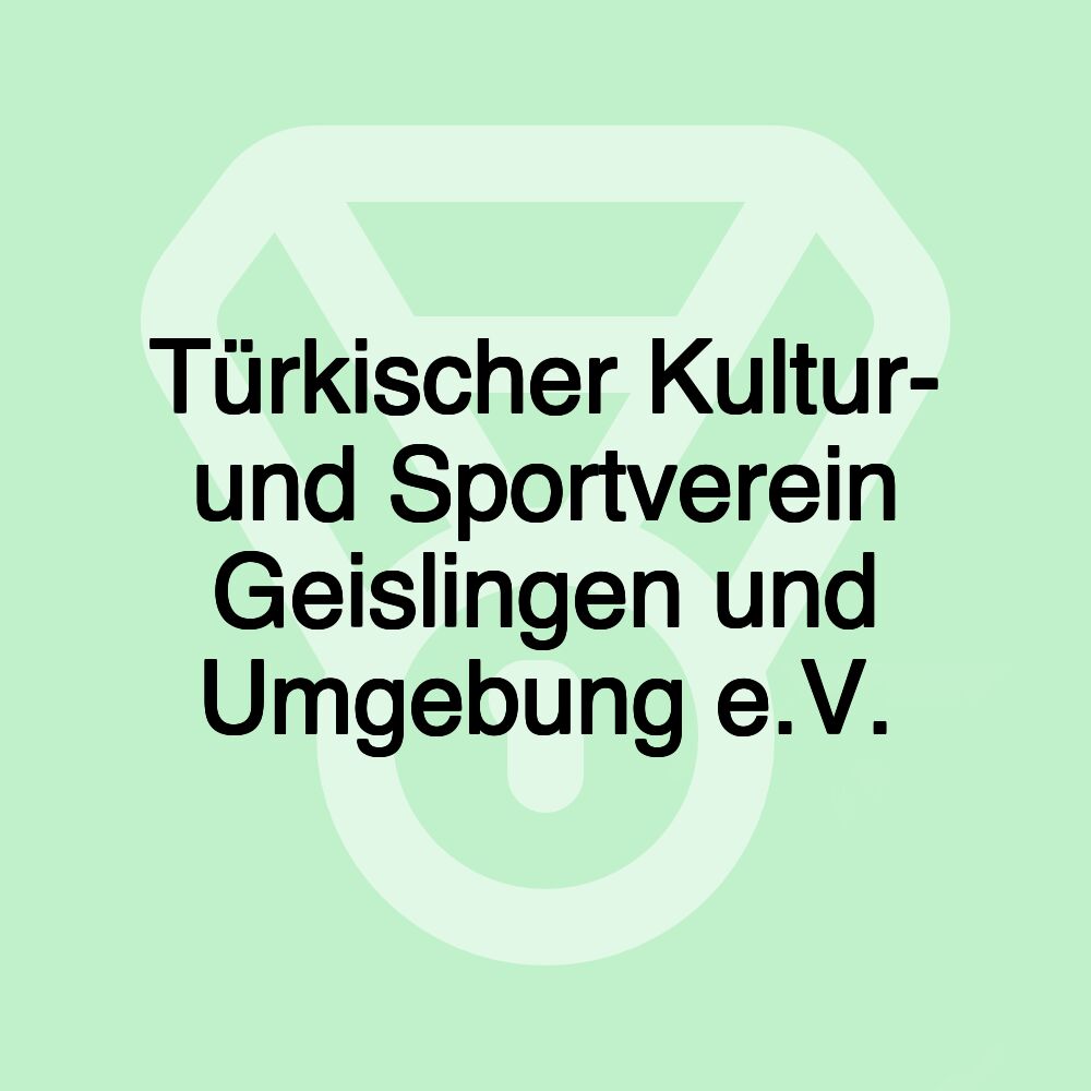 Türkischer Kultur- und Sportverein Geislingen und Umgebung e.V.