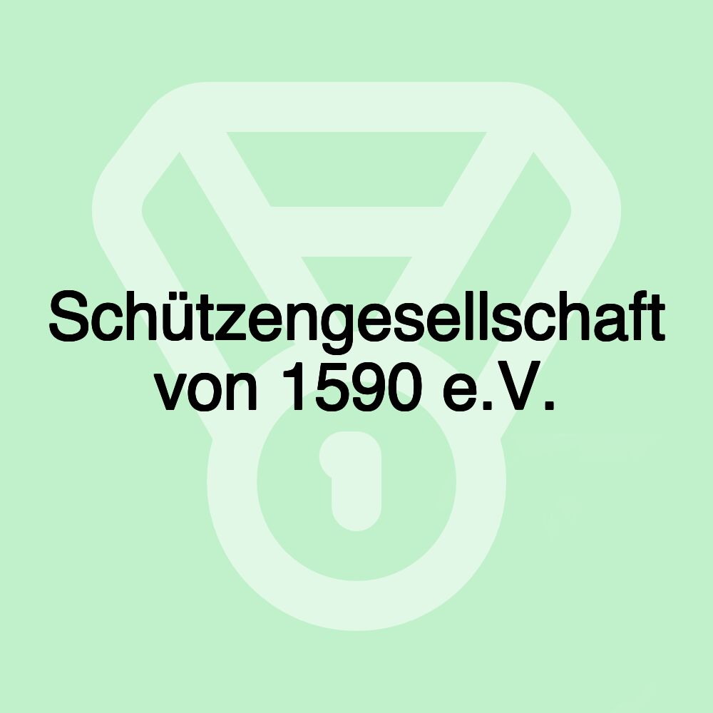 Schützengesellschaft von 1590 e.V.