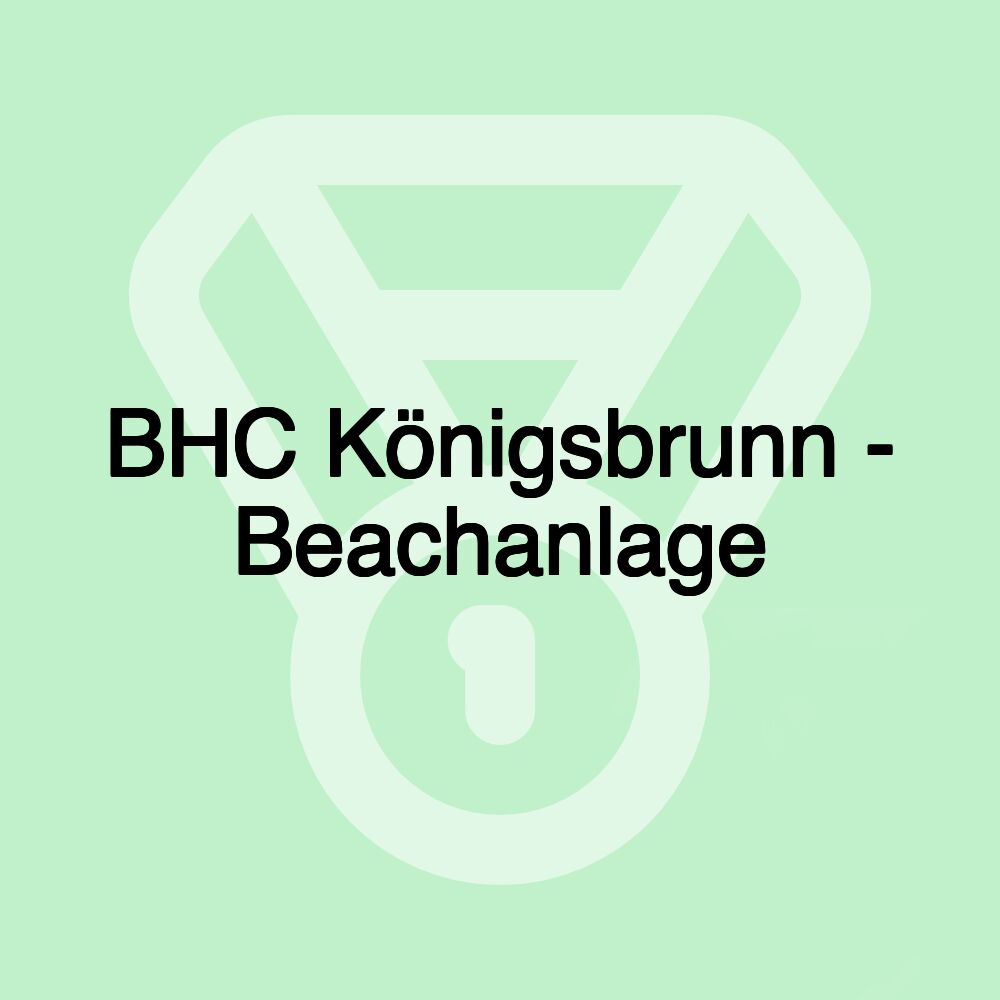 BHC Königsbrunn - Beachanlage