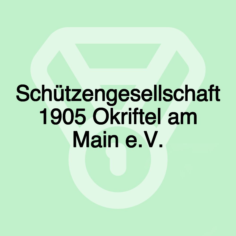 Schützengesellschaft 1905 Okriftel am Main e.V.