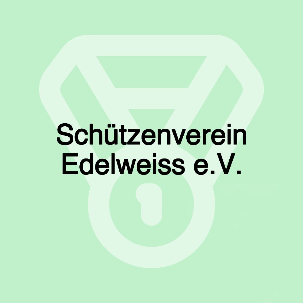 Schützenverein Edelweiss e.V.