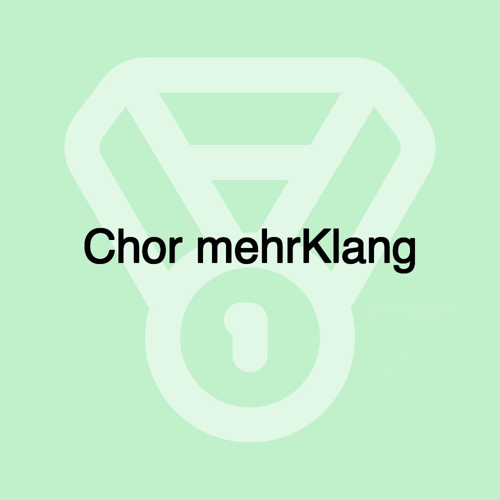 Chor mehrKlang