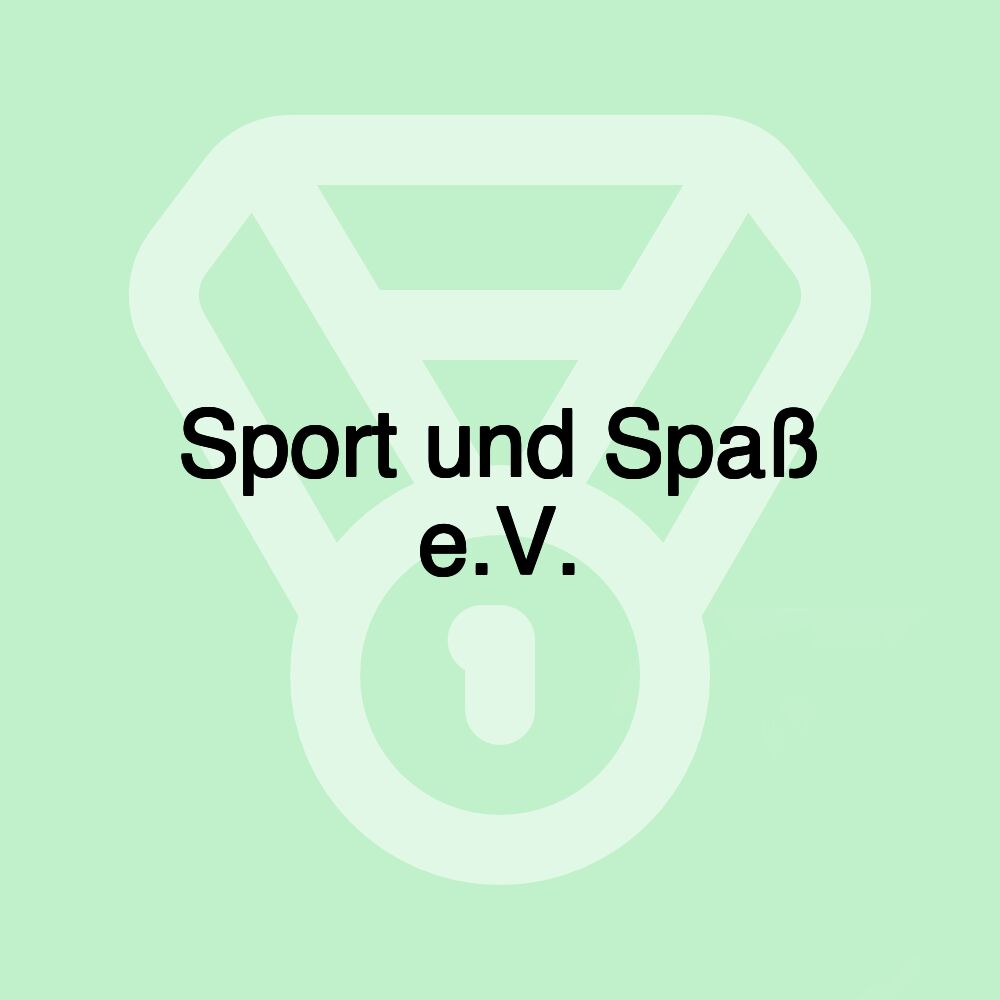 Sport und Spaß e.V.