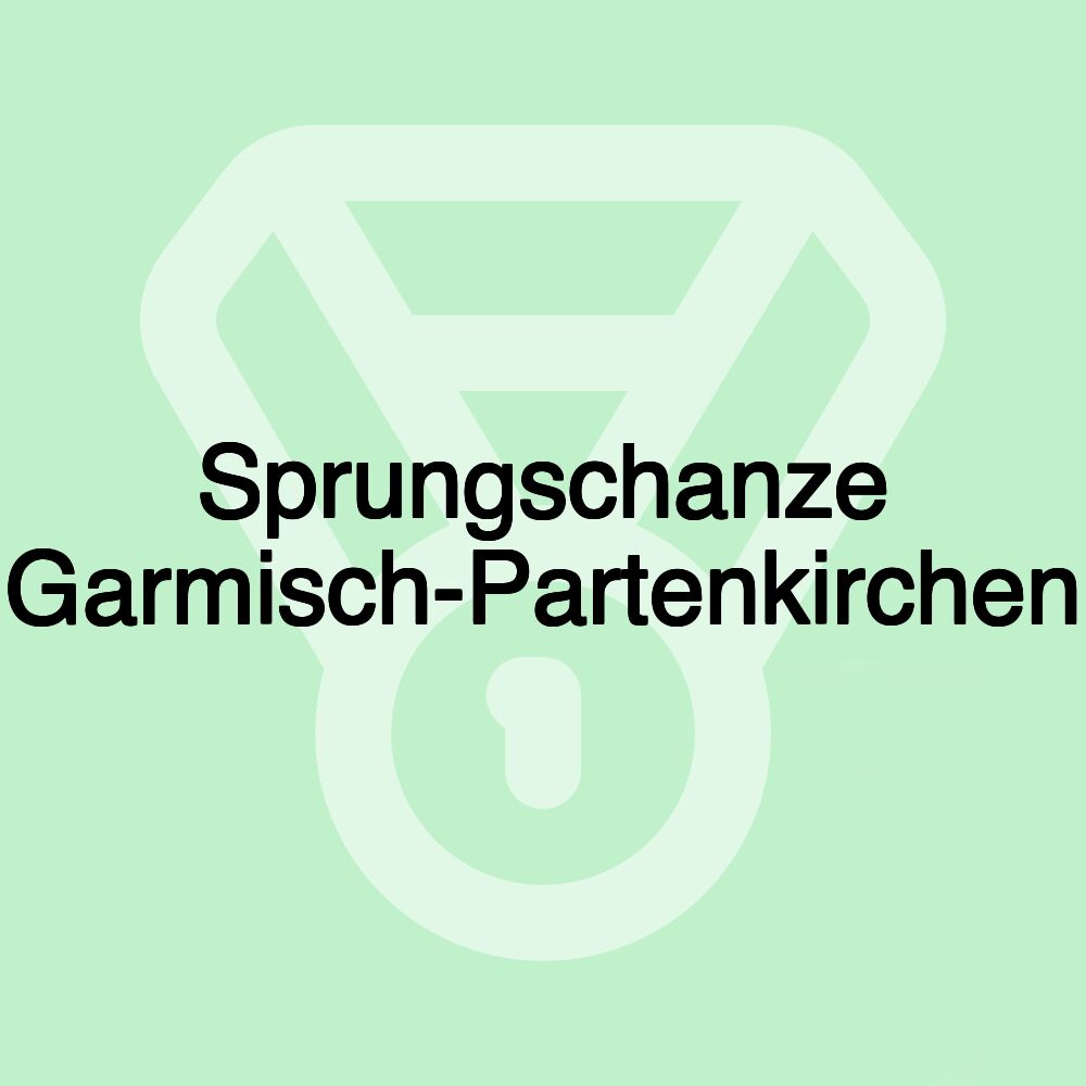 Sprungschanze Garmisch-Partenkirchen