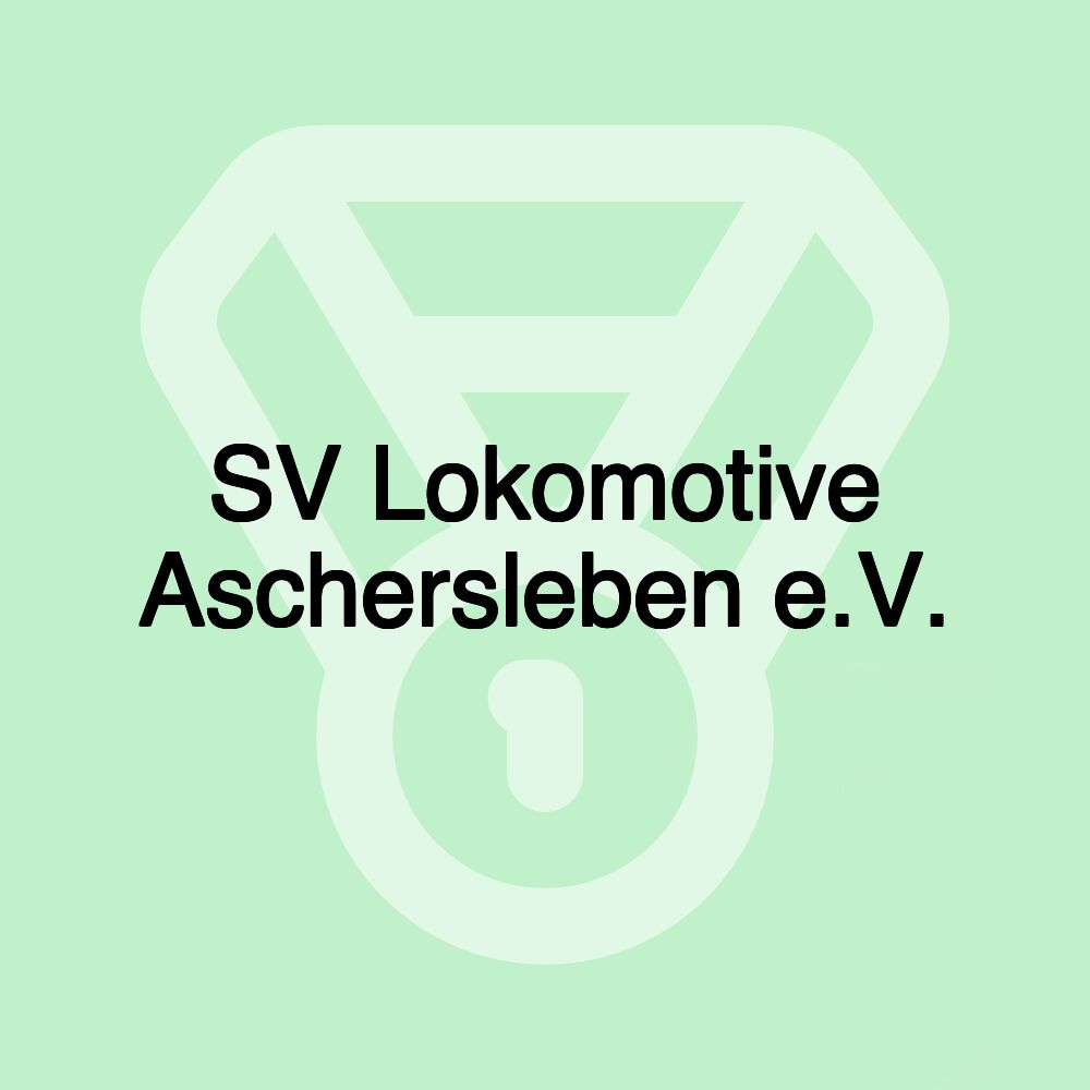 SV Lokomotive Aschersleben e.V.