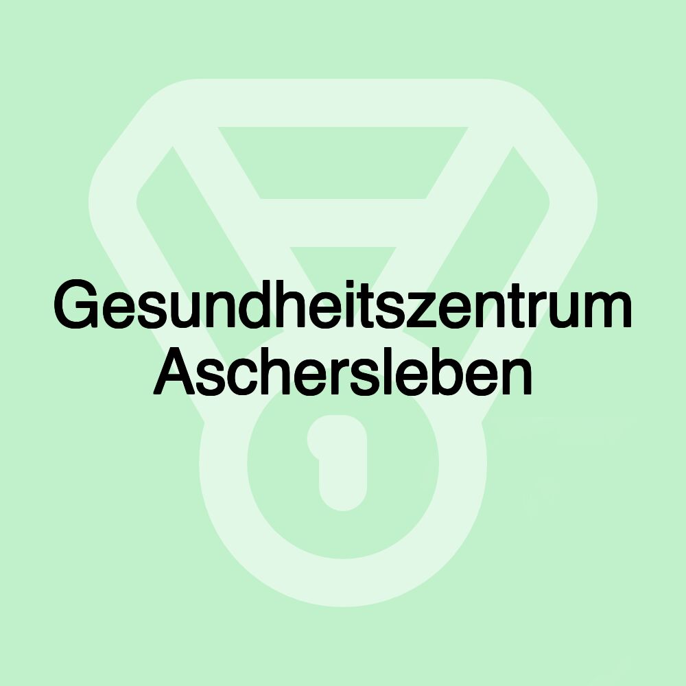 Gesundheitszentrum Aschersleben