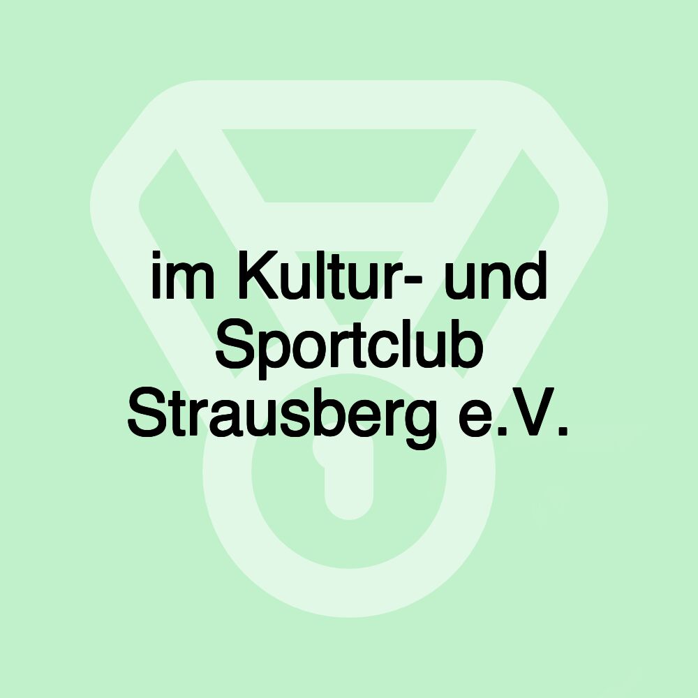 im Kultur- und Sportclub Strausberg e.V.