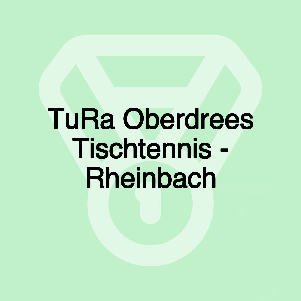 TuRa Oberdrees Tischtennis - Rheinbach