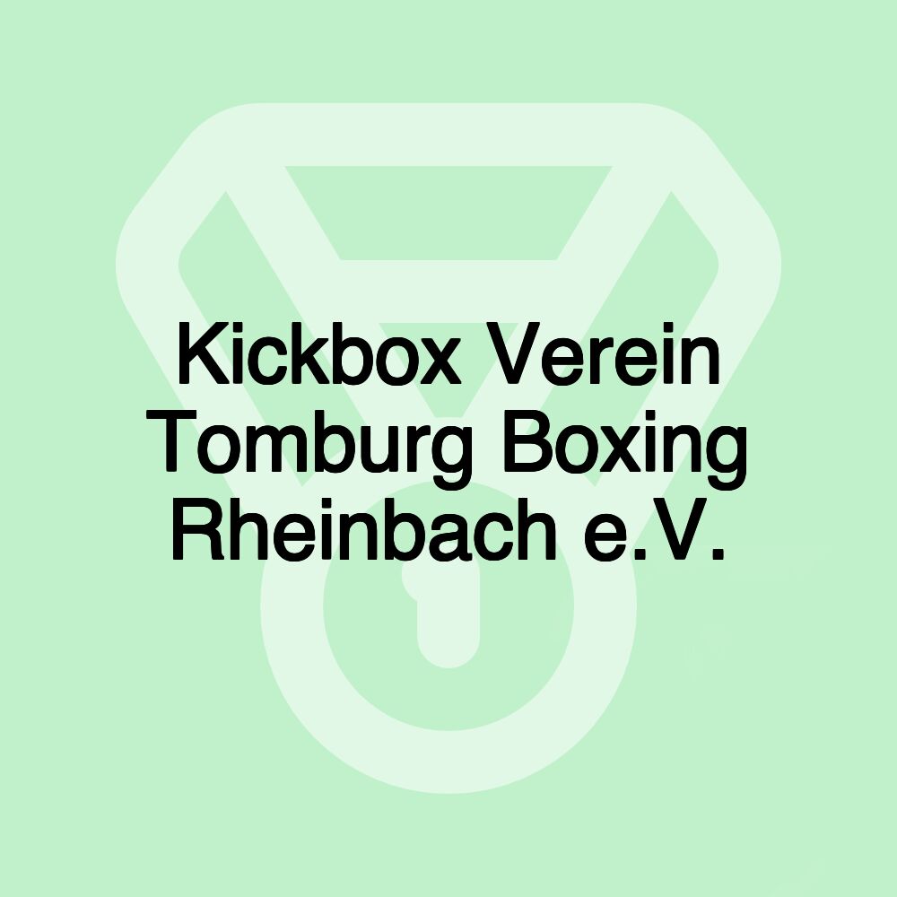 Kickbox Verein Tomburg Boxing Rheinbach e.V.