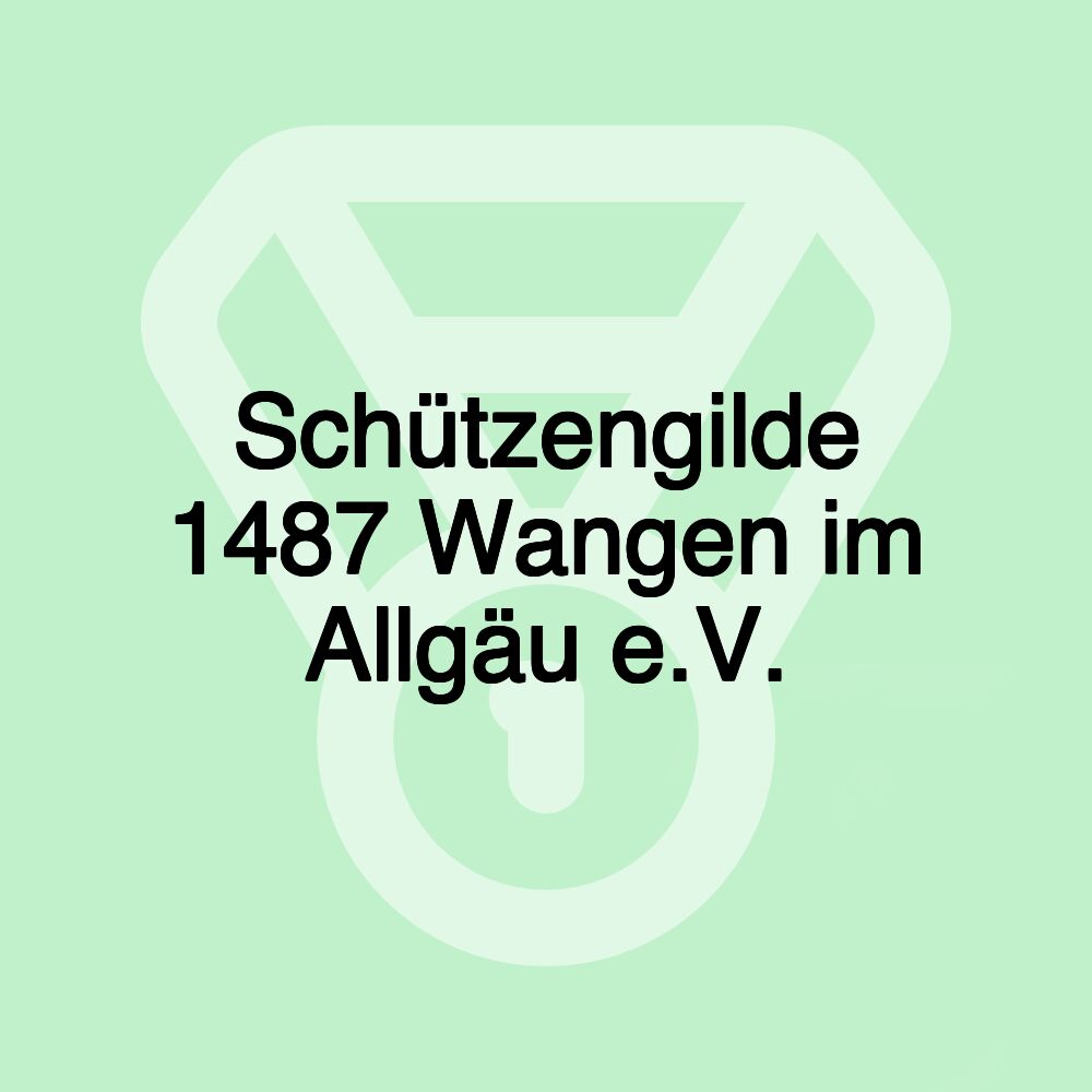 Schützengilde 1487 Wangen im Allgäu e.V.