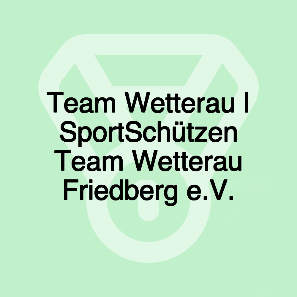 Team Wetterau | SportSchützen Team Wetterau Friedberg e.V.