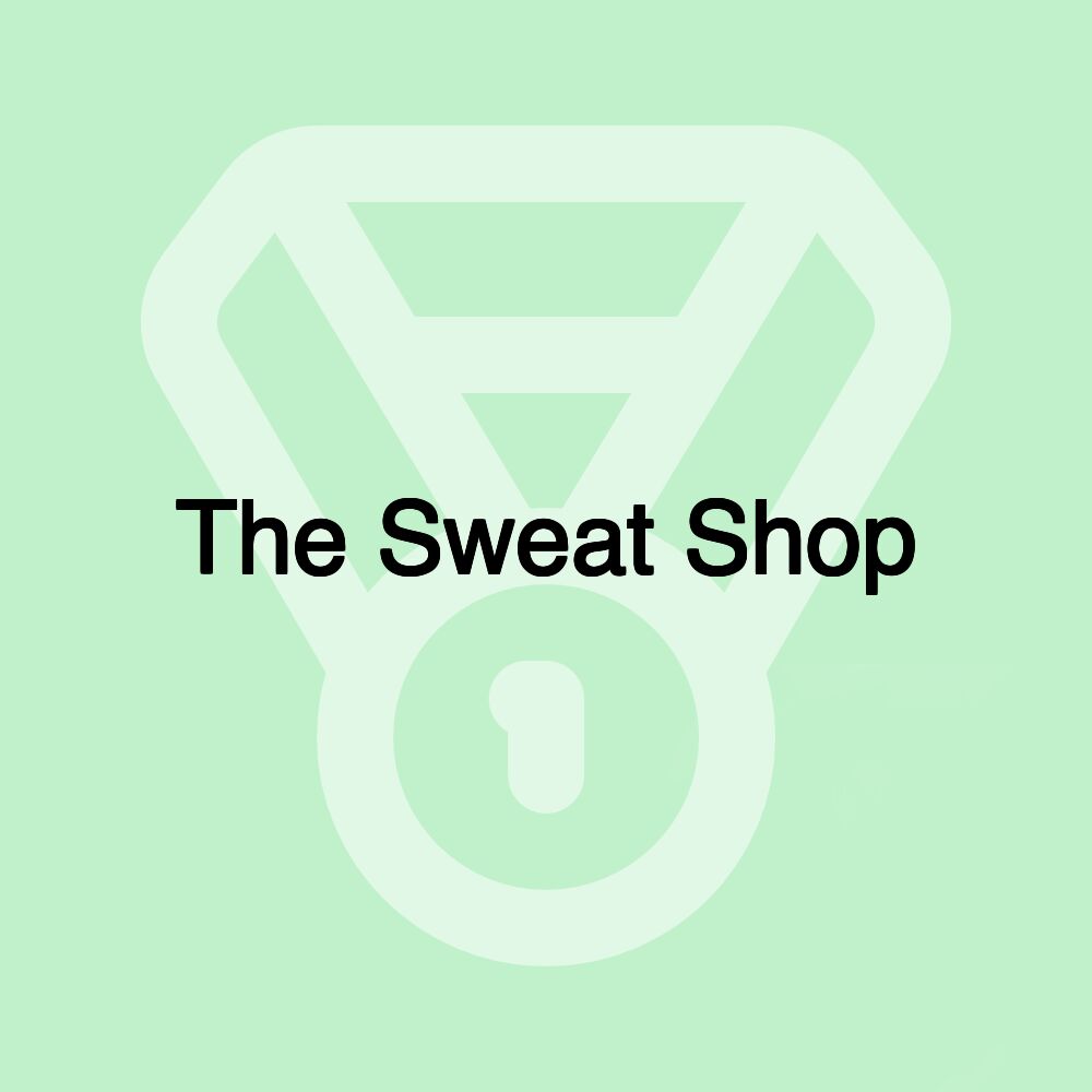 The Sweat Shop