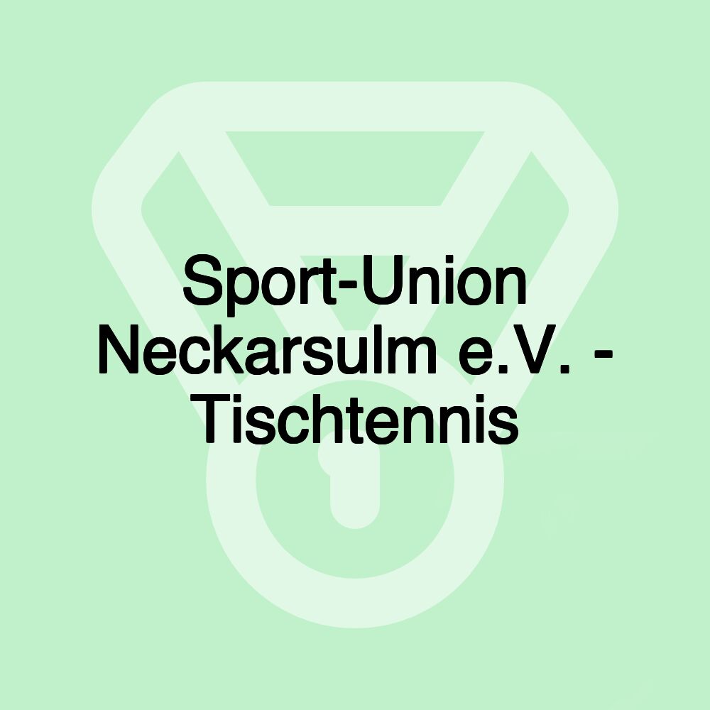 Sport-Union Neckarsulm e.V. - Tischtennis