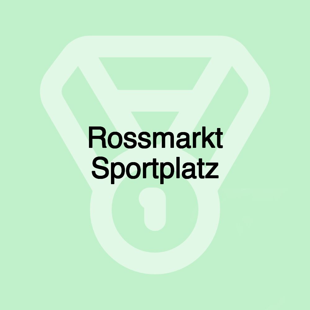 Rossmarkt Sportplatz