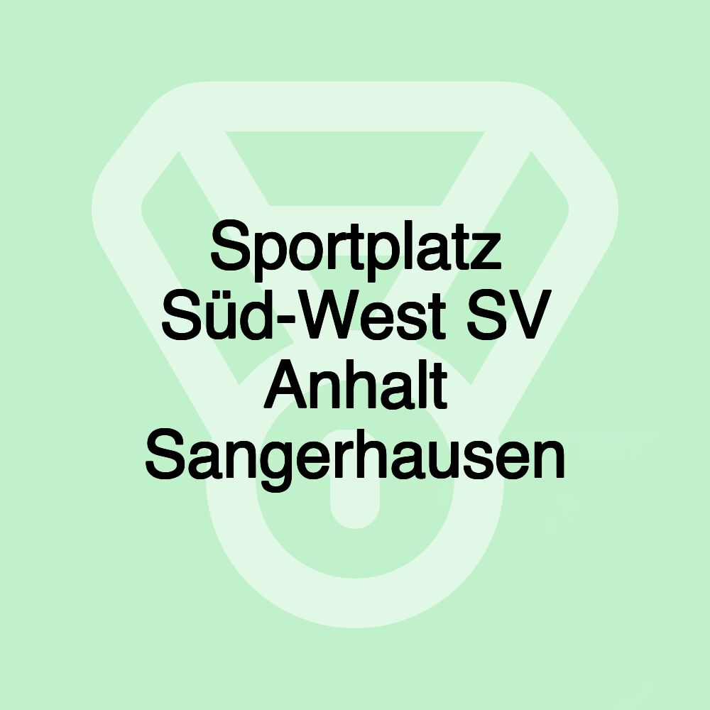 Sportplatz Süd-West SV Anhalt Sangerhausen