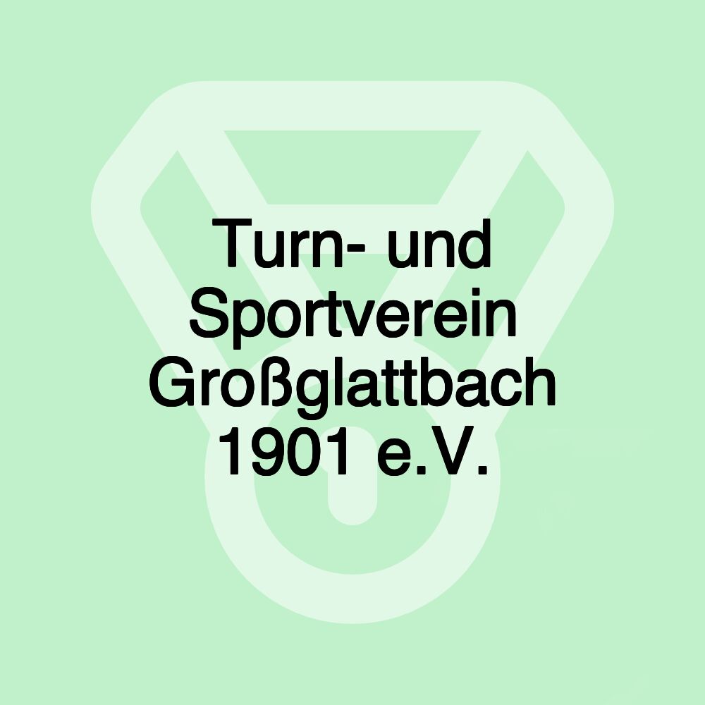 Turn- und Sportverein Großglattbach 1901 e.V.