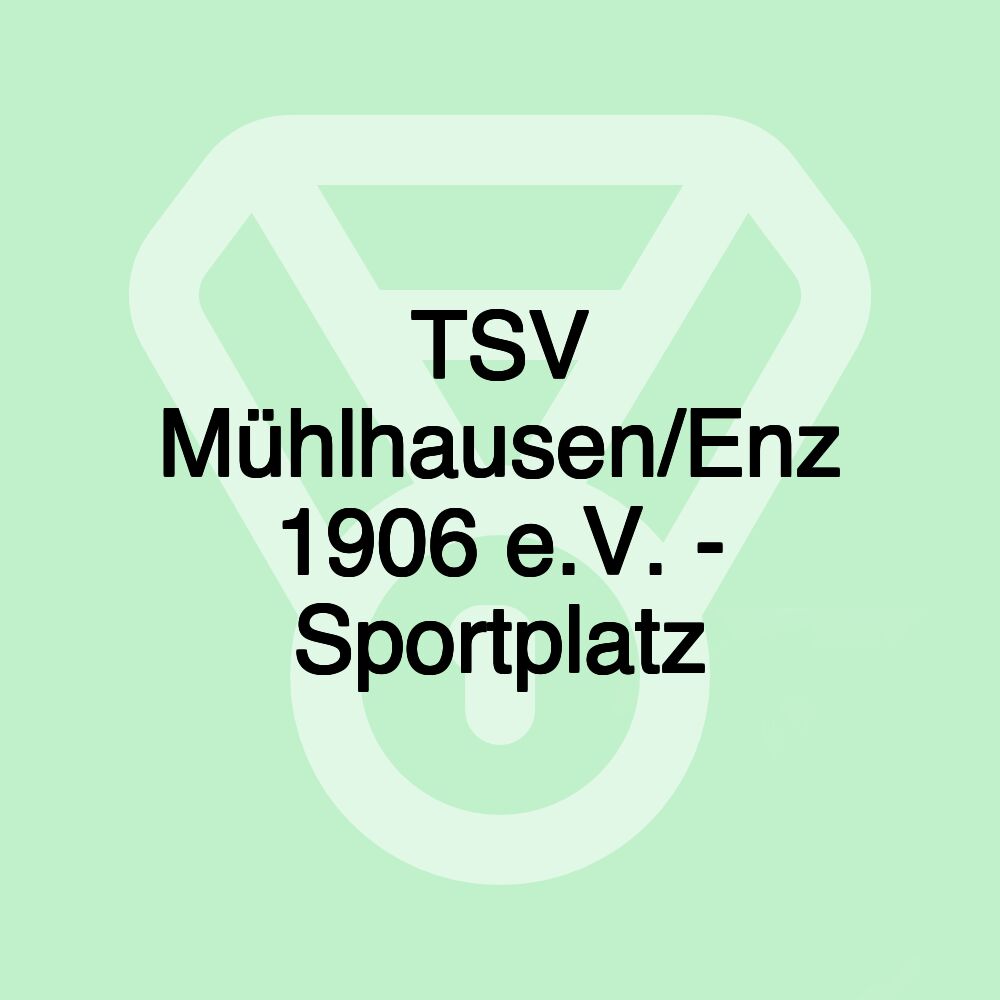 TSV Mühlhausen/Enz 1906 e.V. - Sportplatz