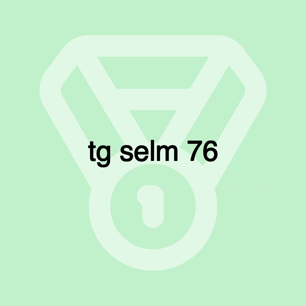 tg selm 76