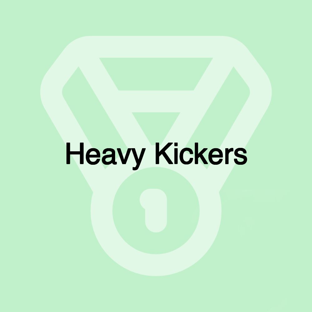 Heavy Kickers