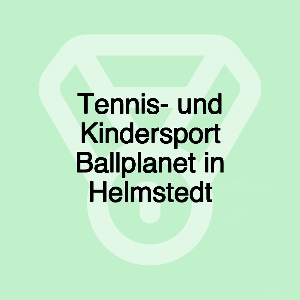 Tennis- und Kindersport Ballplanet in Helmstedt