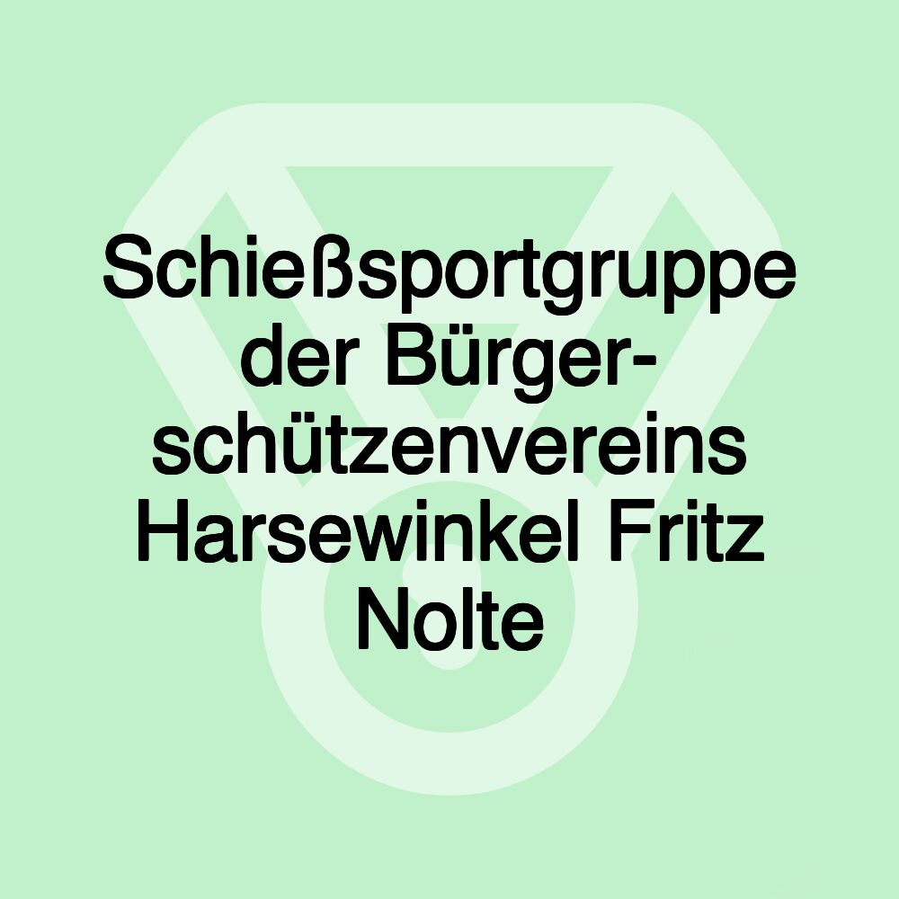 Schießsportgruppe der Bürger- schützenvereins Harsewinkel Fritz Nolte