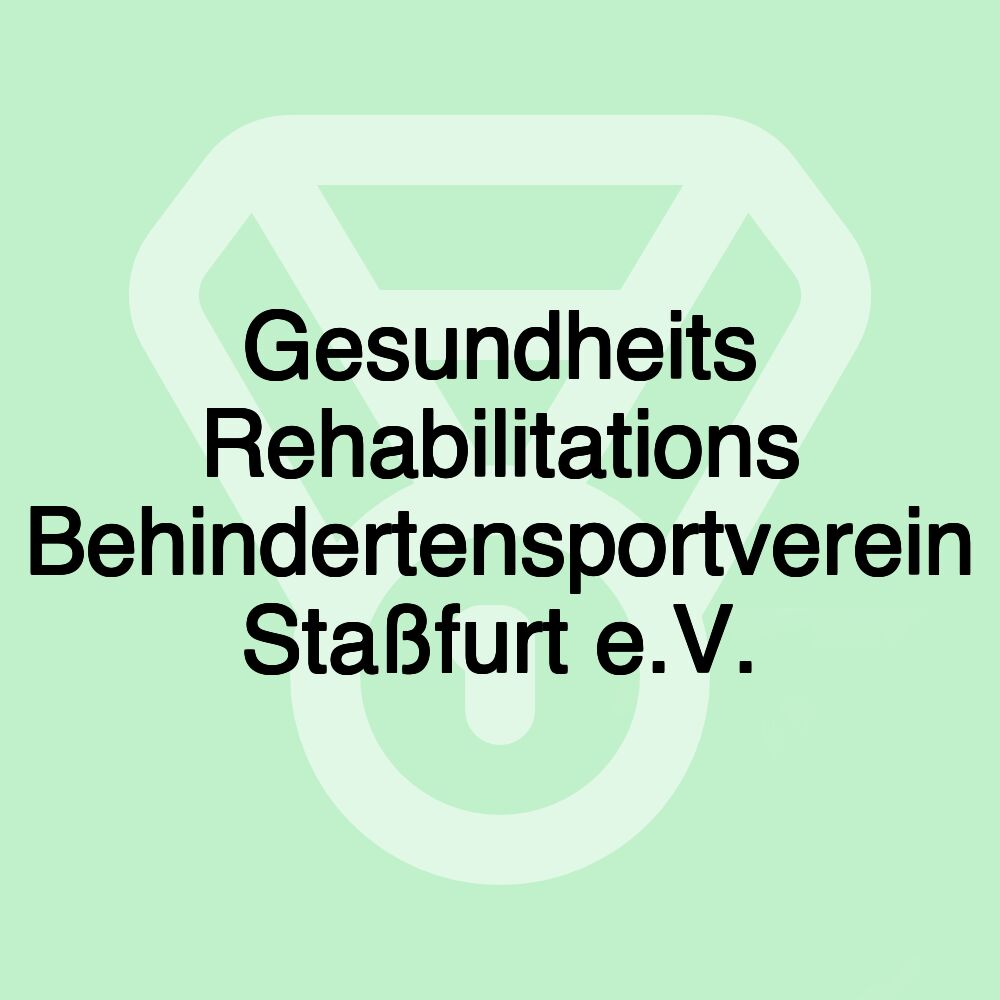 Gesundheits Rehabilitations Behindertensportverein Staßfurt e.V.