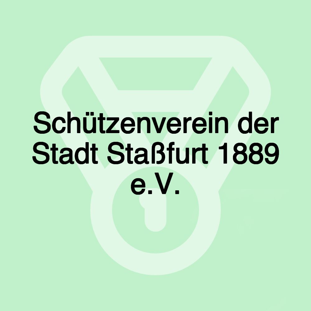 Schützenverein der Stadt Staßfurt 1889 e.V.