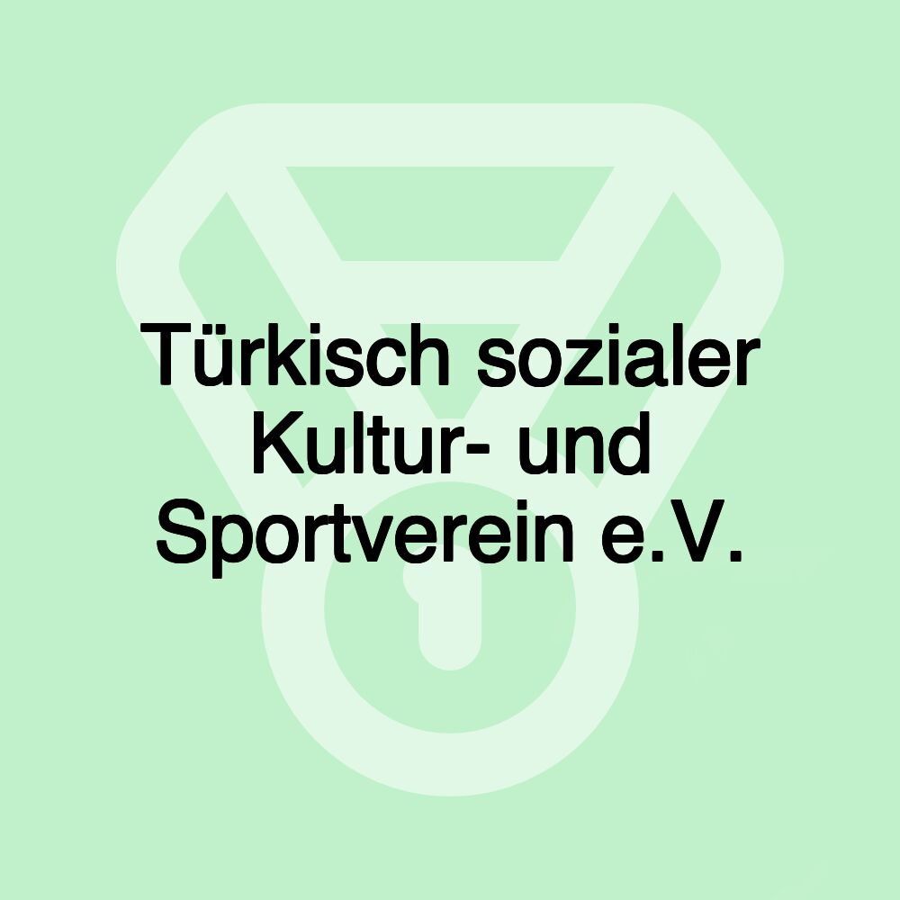 Türkisch sozialer Kultur- und Sportverein e.V.