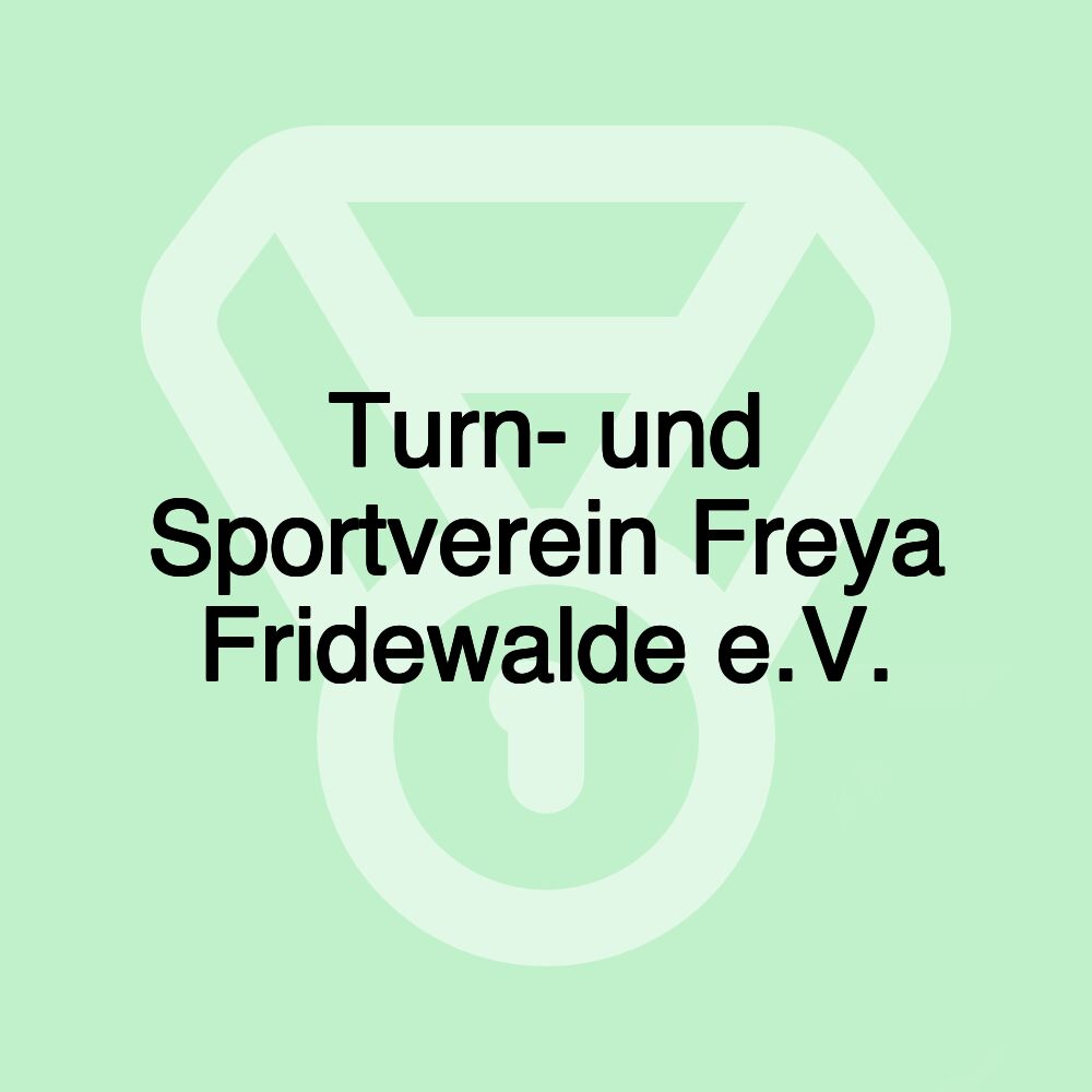 Turn- und Sportverein Freya Fridewalde e.V.