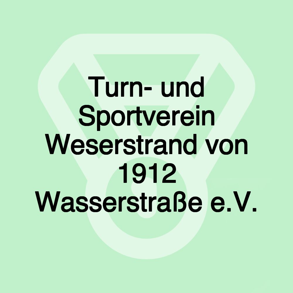 Turn- und Sportverein Weserstrand von 1912 Wasserstraße e.V.