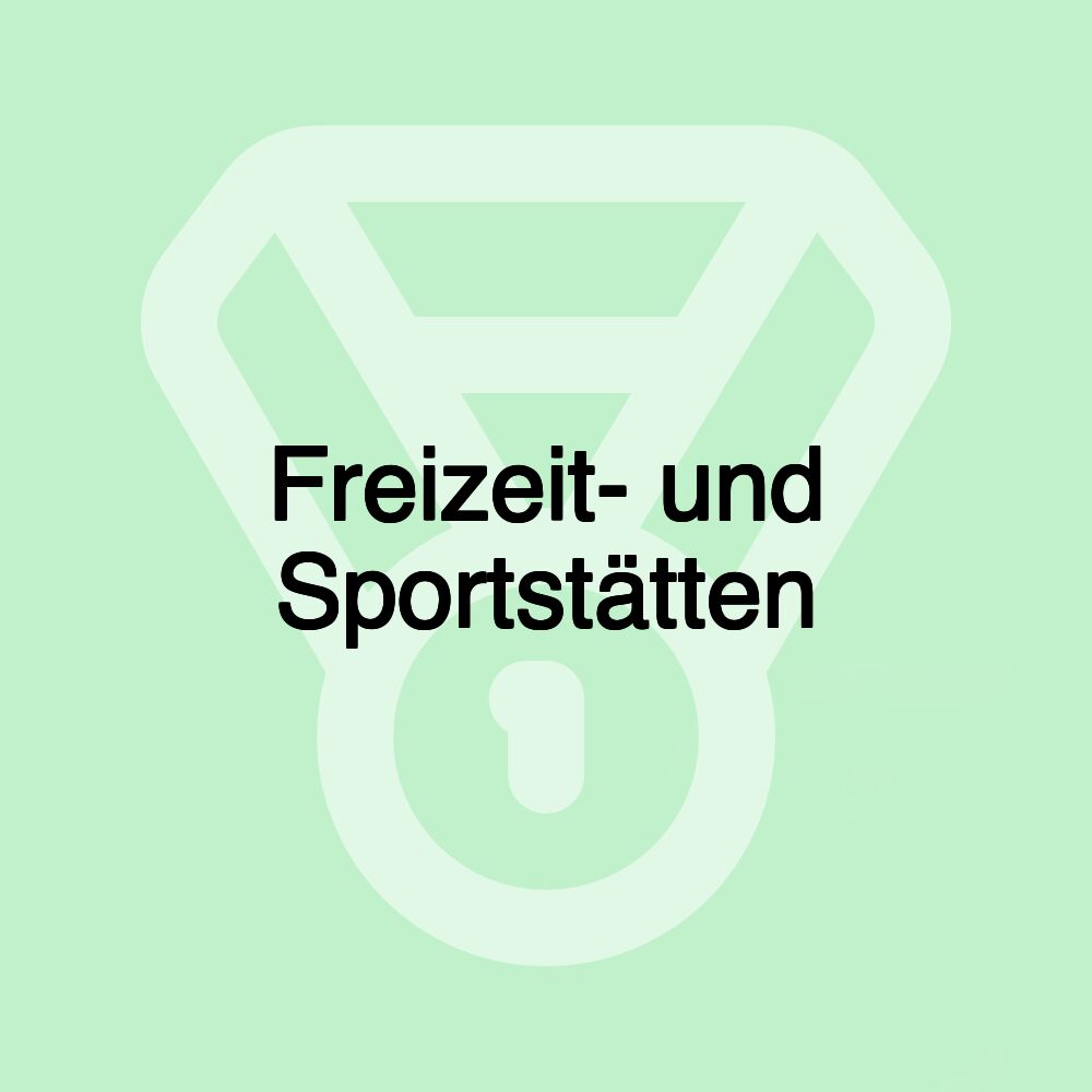 Freizeit- und Sportstätten