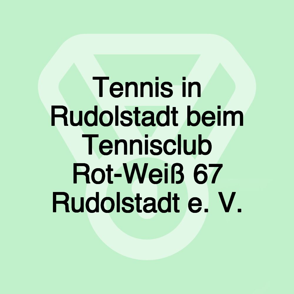 Tennis in Rudolstadt beim Tennisclub Rot-Weiß 67 Rudolstadt e. V.