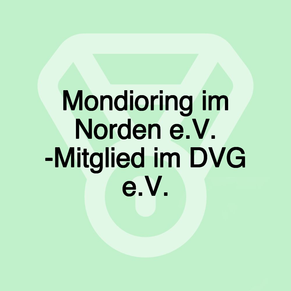 Mondioring im Norden e.V. -Mitglied im DVG e.V.