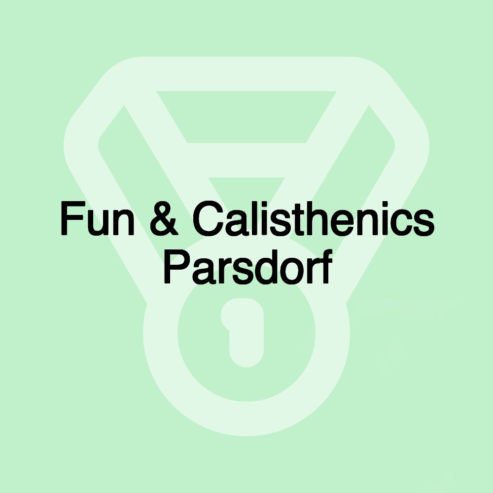 Fun & Calisthenics Parsdorf