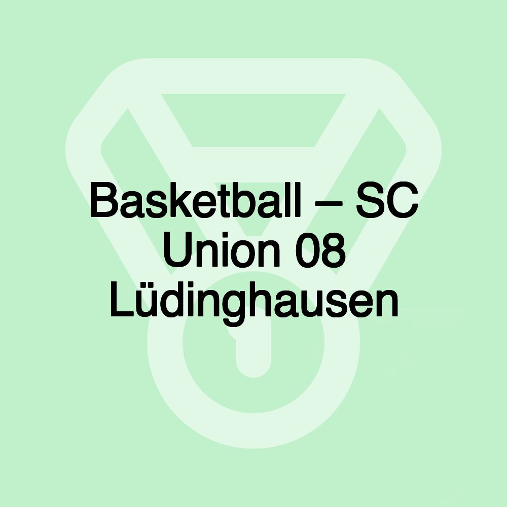 Basketball – SC Union 08 Lüdinghausen