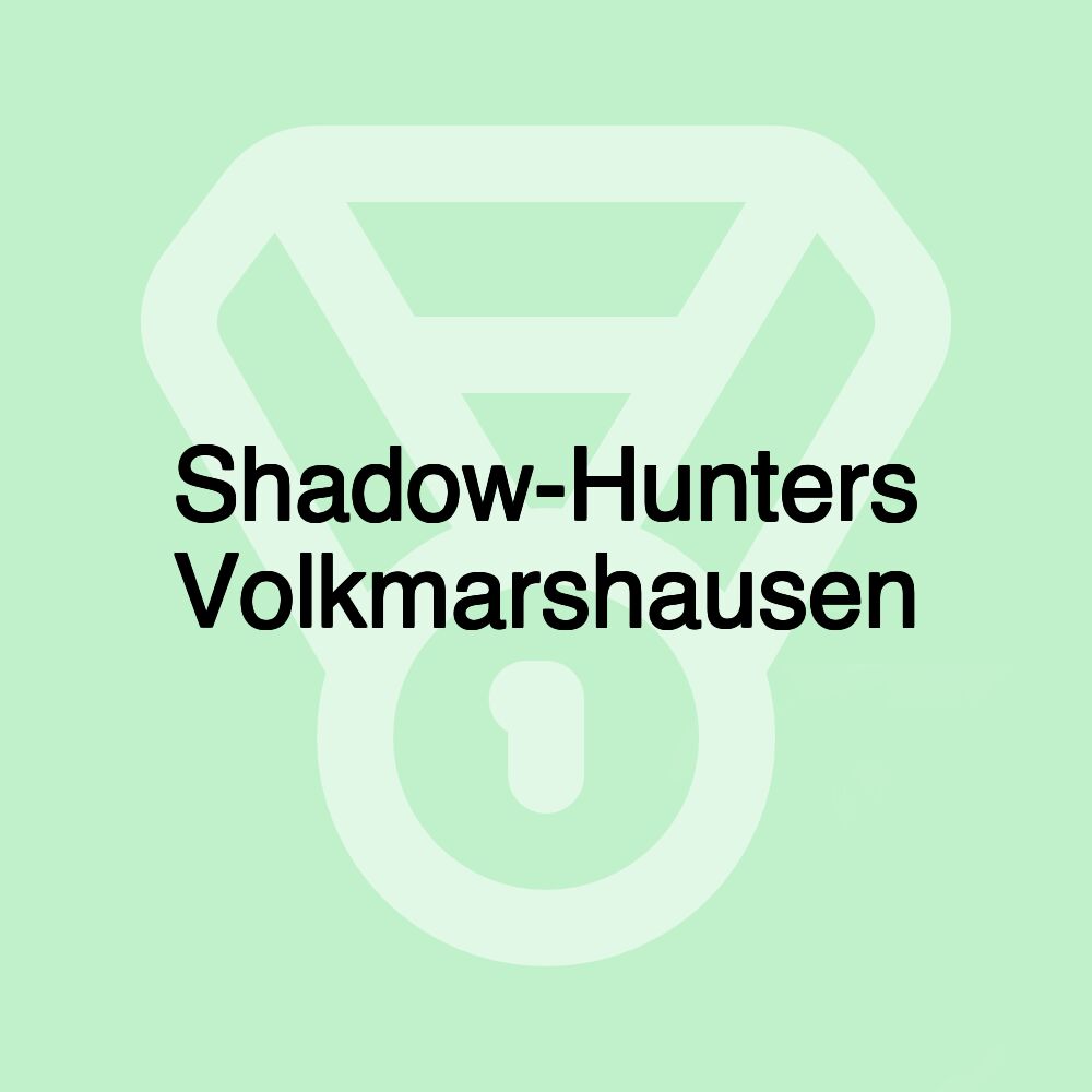 Shadow-Hunters Volkmarshausen