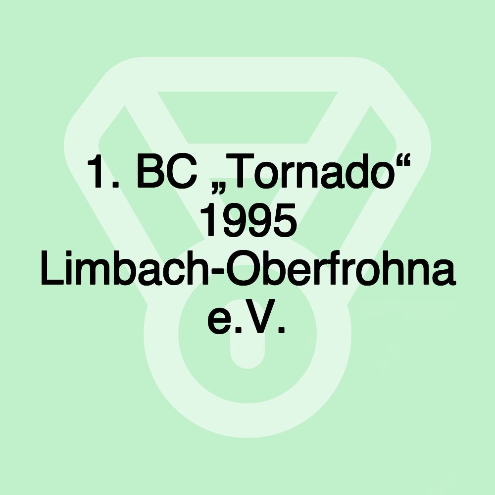 1. BC „Tornado“ 1995 Limbach-Oberfrohna e.V.